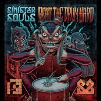 Sinister Souls - Beat the Drum Hard